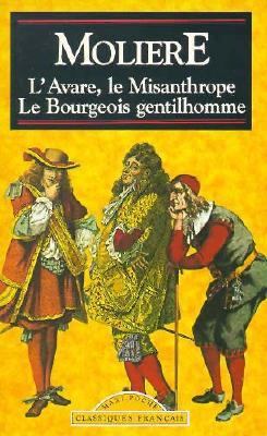 L'avare, Le Misanthrope, Le Bourgeois Gentilhomme