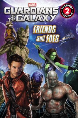 Guardians of the galaxy : friends and foes