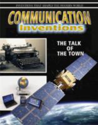 Communication inventions : the talk of the town