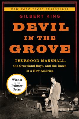 Devil in the grove : Thurgood Marshall, the Groveland Boys, and the dawn of a new America