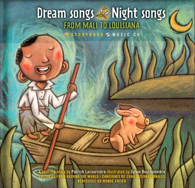 Dream songs, night songs : from Mali to Louisiana : a bedtime story