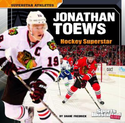 Jonathan Toews : hockey superstar