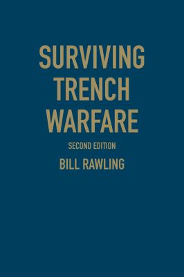 Surviving Trench Warfare : Technology and the Canadian Corps, 1914-1918