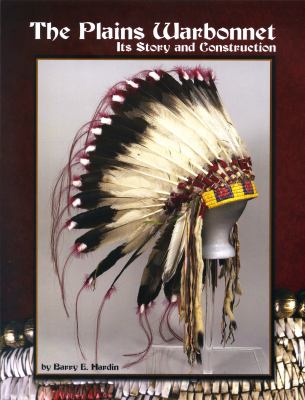 The Plains warbonnet : its story and construction