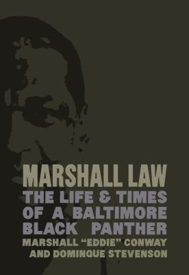 Marshall Law : the life & times of a Baltimore Black Panther