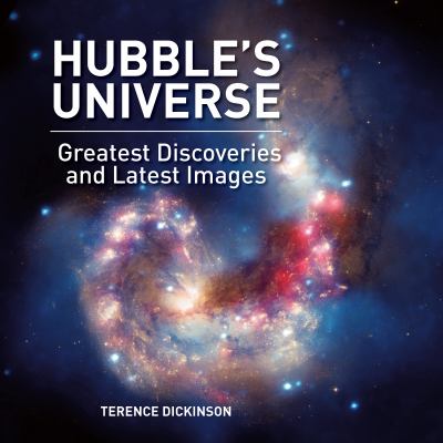 Hubble's universe : greatest discoveries and latest images