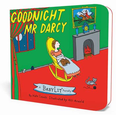 Goodnight Mr. Darcy : a Babylit parody