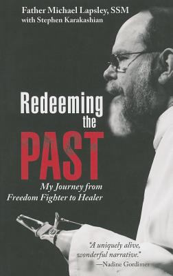 Redeeming the past : my journey from freedom fighter to healer