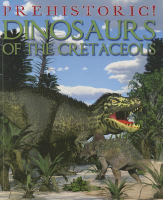 Dinosaurs of the Cretaceous