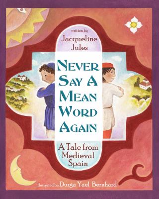 Never say a mean word again : a tale from Medieval Spain