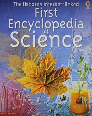 The Usborne first encyclopedia of science
