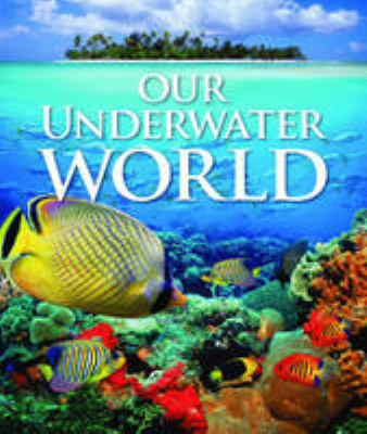 Our underwater worlds