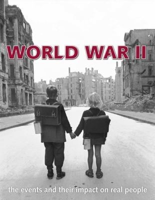 World War II : the events and their impact on real people