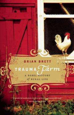 Trauma farm : [a rebel history of rural life]