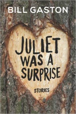 Juliet was a surprise : stories