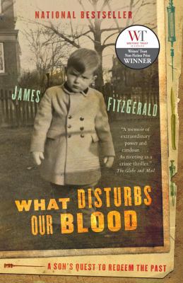 What disturbs our blood : a son's quest to redeem the past