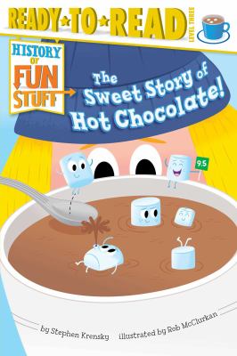 The sweet story of hot chocolate!