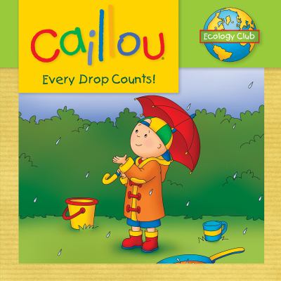 Caillou : every drop counts!