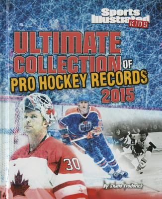 Ultimate Collection of Pro Hockey Records 2015.