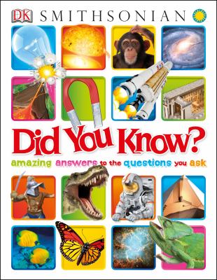 Did you know? : amazing answers to the questions you ask.