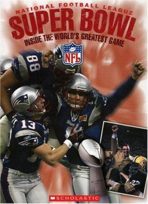 National Football League Super Bowl : inside the world's greatest game