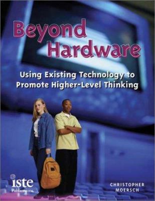 Beyond hardware : using existing technology to promote higher-level thinking