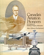Canada's aviation pioneers : 50 years of McKee trophy winners