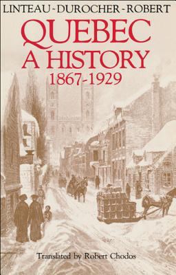 Quebec : a history 1867-1929