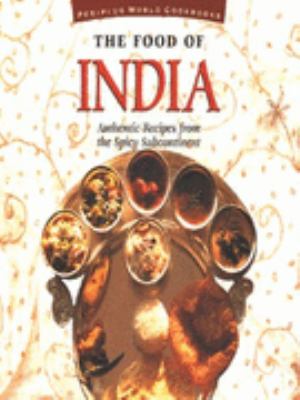 The food of India : authentic recipes from the spicy subcontinent