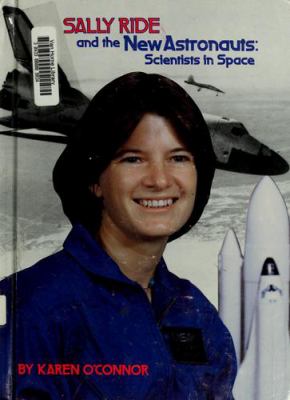 Sally Ride and the new astronauts : scientists in space