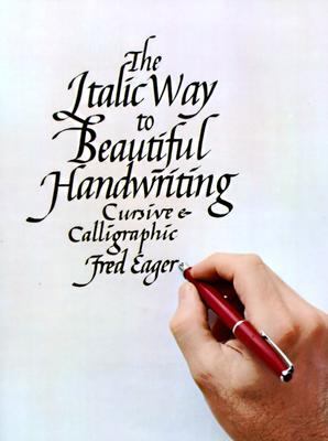 The italic way to beautiful handwriting, cursive & calligraphic.