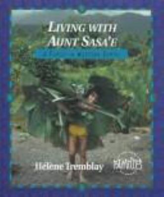 Living with Aunt Sasa'e : a family in Western Samoa