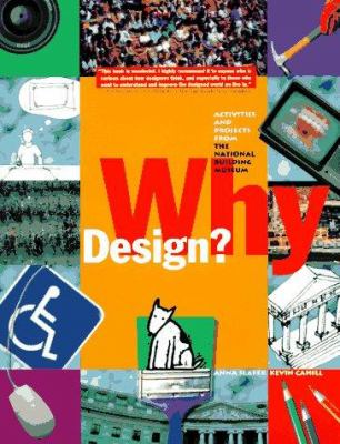 Why design? : activities and projects from the National Building Museum