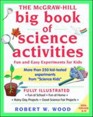 The McGraw-Hill big book of science activities : fun and easy experiments for kids