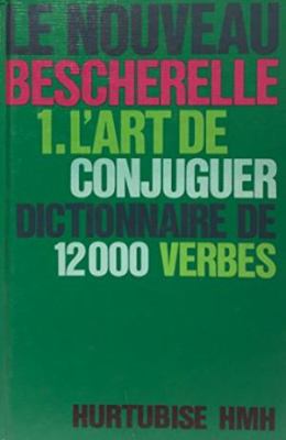 L'art de conjuguer : dictionnaire des huit mille verbes usuels