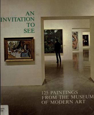 An invitation to see; : 125 paintings from the Museum of Modern Art