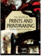 The history of prints and printmaking from Dürer to Picasso; : a guide to collecting