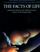 The facts of life : three-dimensional, movable illustrations show the development of a baby from conception to birth