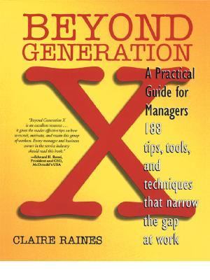 Beyond Generation X : a practical guide for managers