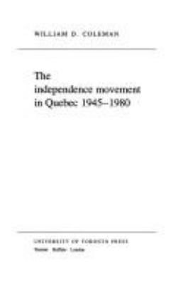 The independence movement in Quebec 1945-1980