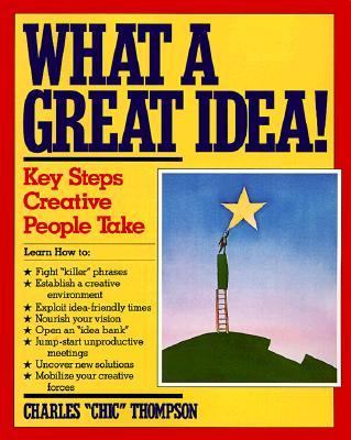 What a great idea! : the key steps creative people take