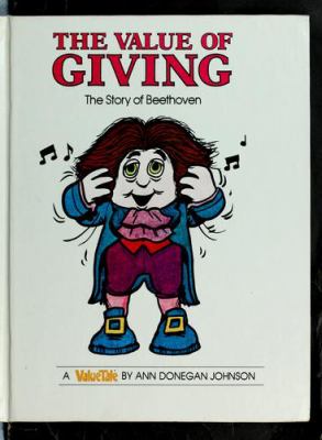 The value of giving : the story of Beethoven