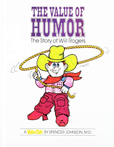 The value of humor : the story of Will Rogers