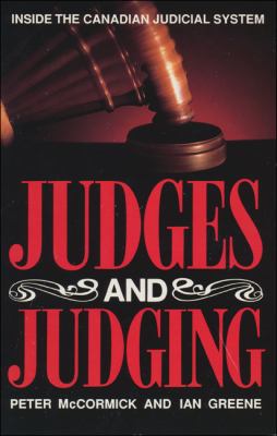 Judges and judging : inside the Canadian judicial system