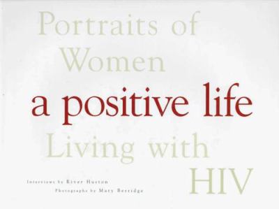 A positive life : portraits of women living with HIV