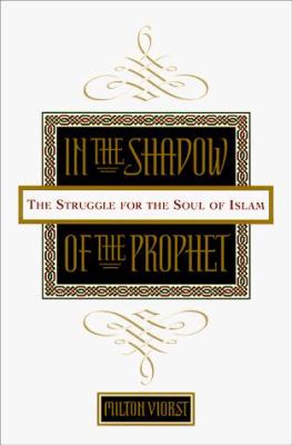 In the shadow of the Prophet : the struggle for the soul of Islam