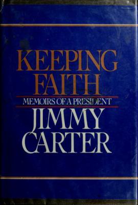 Keeping faith : memoirs of a president