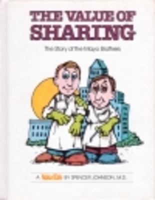 The value of sharing : the story of the Mayo brothers