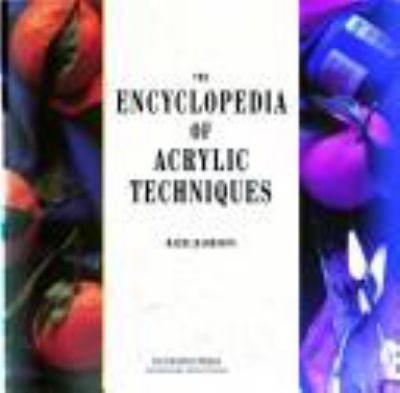The encyclopedia of acrylic techniques