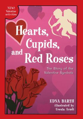 Hearts, cupids, and red roses : the story of valentine symbols